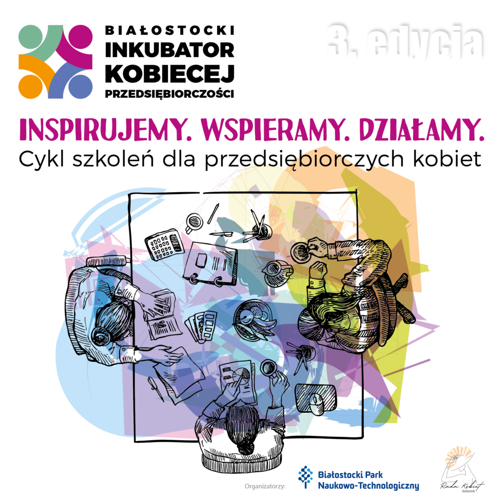 Białostocki Inkubator Kobiecej Przedsiębiorczości – 3. edycja